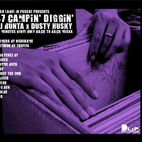 "47 CAMPiN' DIGGiN'" Mixed by DJ BUNTA × DUSTY HUSKY