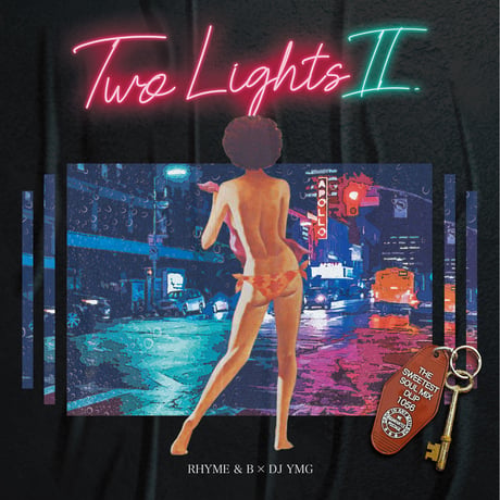 "TWO LIGHTSⅡ" Mixed by RHYME&B × DJ YMG