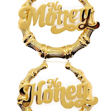 NO MONEY NO HONEY (Large)