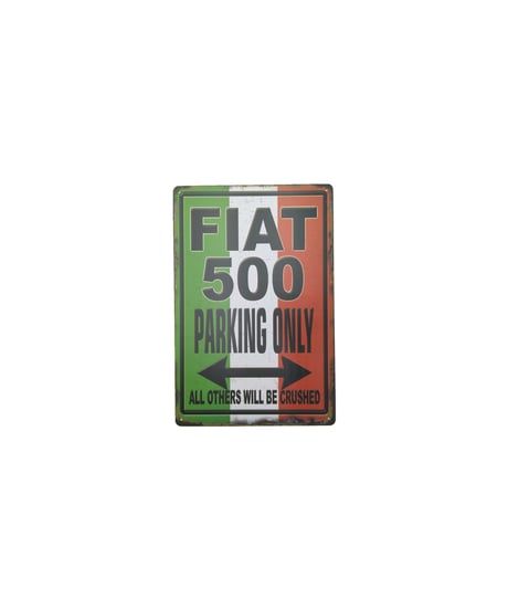 ブリキ看板 FIAT 500 PARKING ONLY イタリア国旗 チンクエチェント パーキング ジョーク 壁飾り
