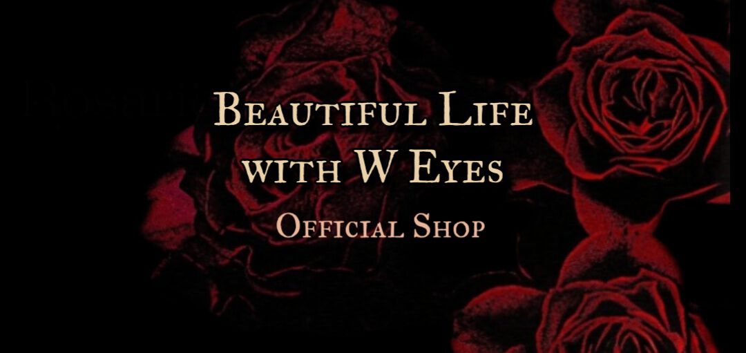 Beautiful Life with W Eyes Band Official Shop