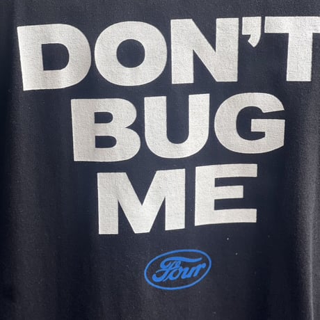 FOUR  ”DON’T BUG ME” DOWNSHIFTERS SUPPORT ロンT BLK