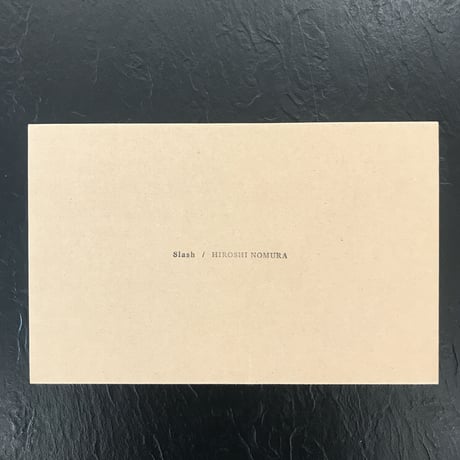 Slash｜野村浩（Hiroshi Nomura）
