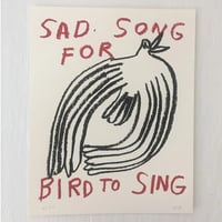 Nathaniel Russell "SAD SONG FOR BIRD TO SING" Silkscreen Print