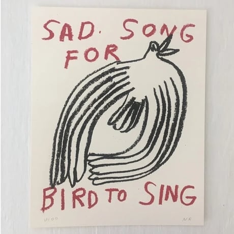 Nathaniel Russell "SAD SONG FOR BIRD TO SING" Silkscreen Print