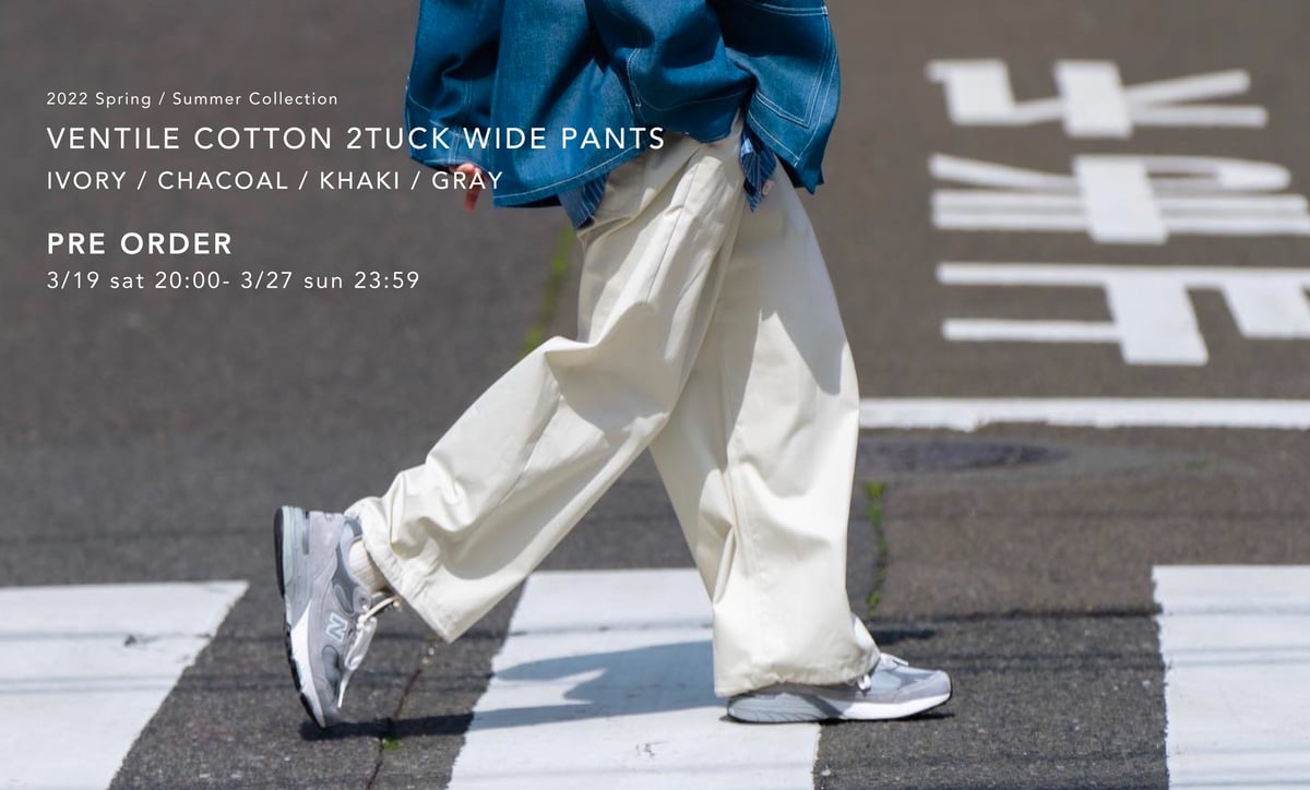 PRE ORDER】3/19 sat 20:00- VENTILE COTTON 2TUCK...