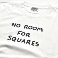 NO ROOM FOR SQUARES T-Shirt