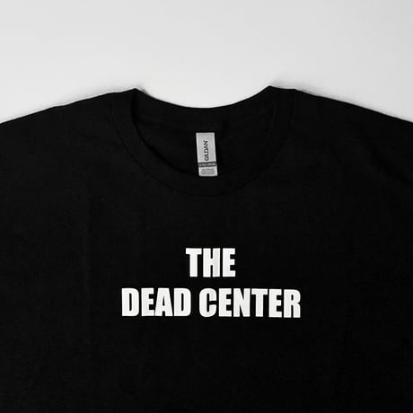 ［WJ］“THE DEAD CENTER” T-Shirt
