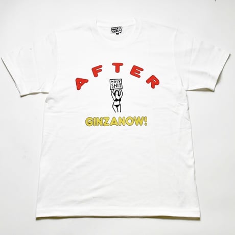 ［GINZANOW!!］“AFTER” T-Shirt