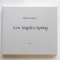 Robert Adams『Los Angeles Spring』