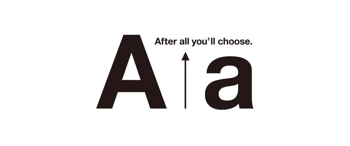 After all you'll choose.