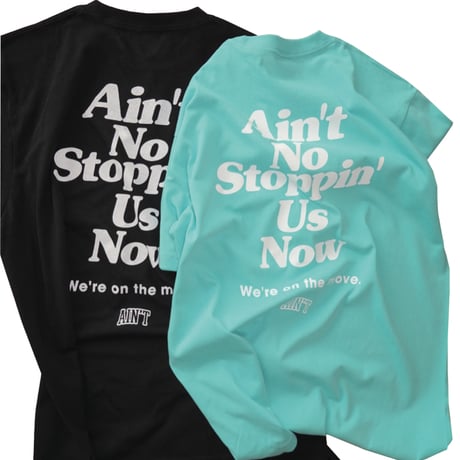 Ain’t No Stoppin’ Us Now / Turquoise Blue