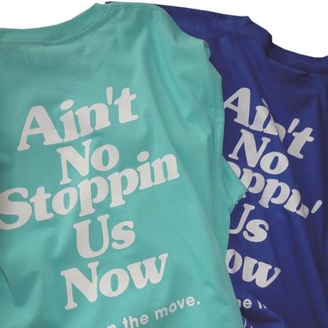 Ain’t No Stoppin’ Us Now / Turquoise Blue