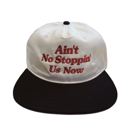 Ain’t No Stoppin’ Us Now 6パネルキャップ
