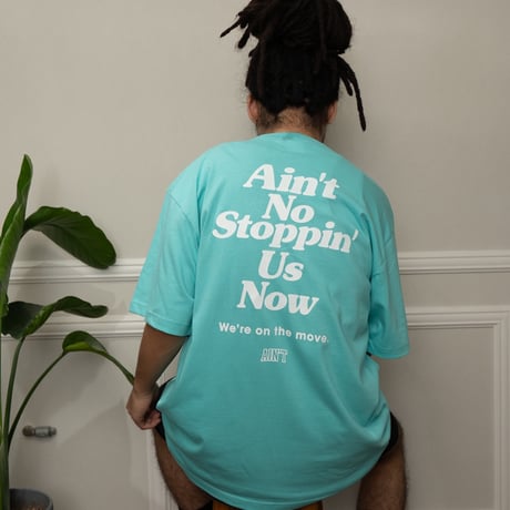 Ain’t No Stoppin’ Us Now / Turquoise Blue
