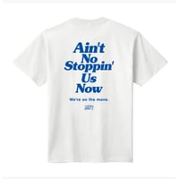 Ain’t No Stoppin’ Us Now / White