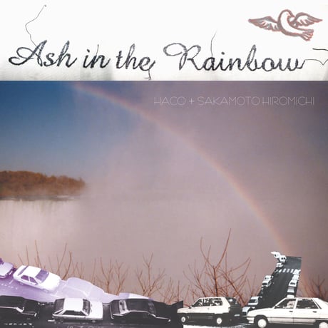 Haco + Sakamoto Hiromichi - Ash in the Rainbow (CD/Album/2002)