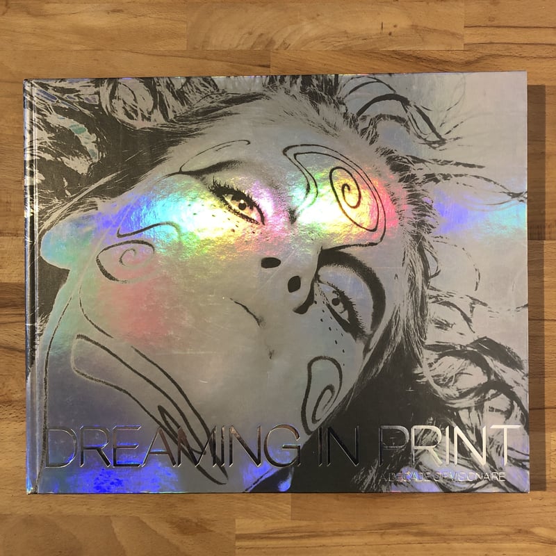 DREAMING IN PRINT - A DECADE OF VISIONAIRE - |
