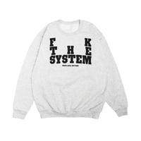 F  K THE SYSTEM Sweatshirt / Ash