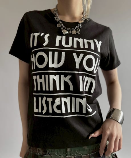 【USED】 RESIZED IT'S FUNNY HOW YOU THINK I'M LISTENING T-Shirt / 260627-004