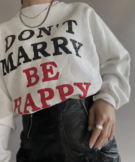 【USED】 Sweat Shirt 'Don't marry Be happy' / 230102-007