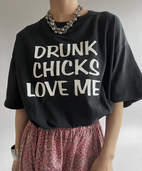 【USED】DRUNK CHICKS LOVE ME! T-Shirt  /240928-026