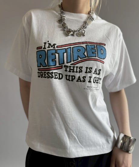 【USED】 RESIZED I'M RETIRED T-Shirt / 260627-008