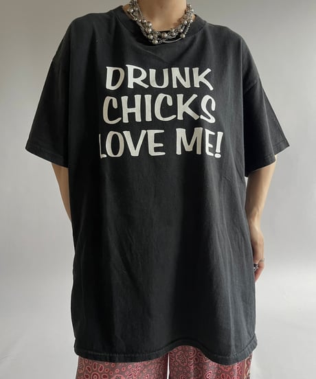【USED】DRUNK CHICKS LOVE ME! T-Shirt  /240928-026