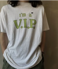 【USED】 I'm a V.I.P. T-Shirt / 230731-015