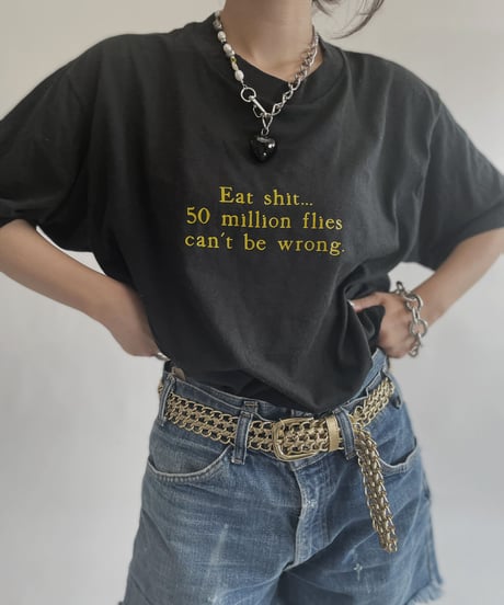 【USED】 T Shirt "Eat shit... 50 million flies can't be wrong." / 220806-002