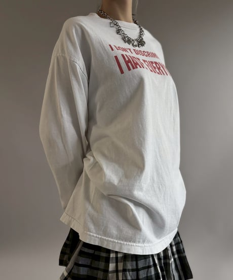 【USED】 I DON'T DISCRIMINATE I HATE EVERYONE L/S T-Shirt / 260502-001