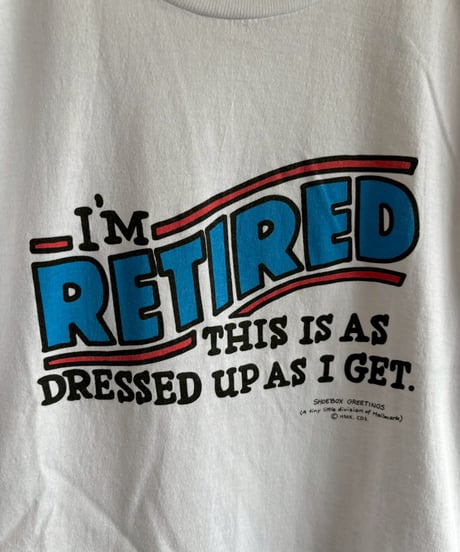 【USED】 RESIZED I'M RETIRED T-Shirt / 260627-008