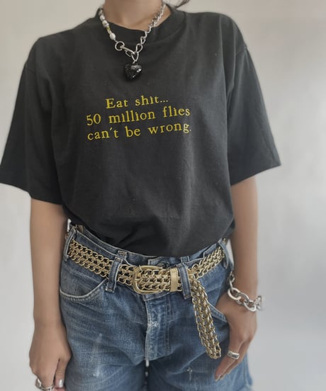【USED】 T Shirt "Eat shit... 50 million flies can't be wrong." / 220806-002