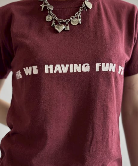【USED】 RESIZED Made in USA 80's ARE WE HAVING FUN YET? T-Shirt / 260627-006