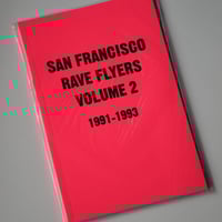 San Francisco Rave Flyers: Volume 2