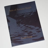 Acts of Natural Magik by Todd Snap