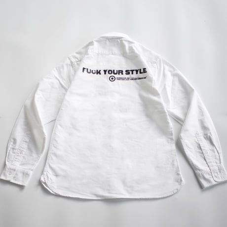 "FUCK YOUR STYLE" Oxford shirts(W)