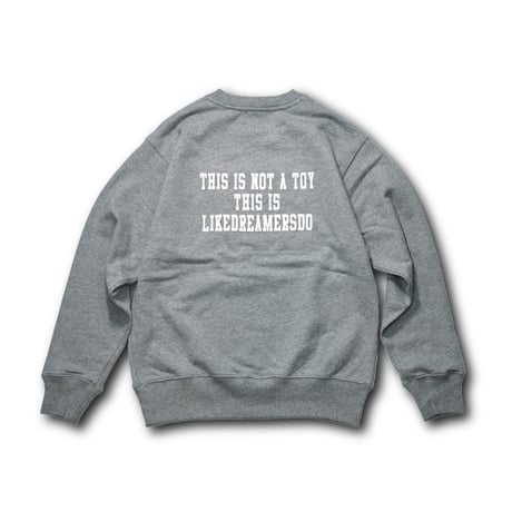 "NOT A TOY" SWEATSHIRT