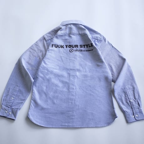 "FUCK YOUR STYLE" Oxford shirts(S)