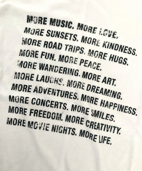 GH MORE MORE MORE T-shirts