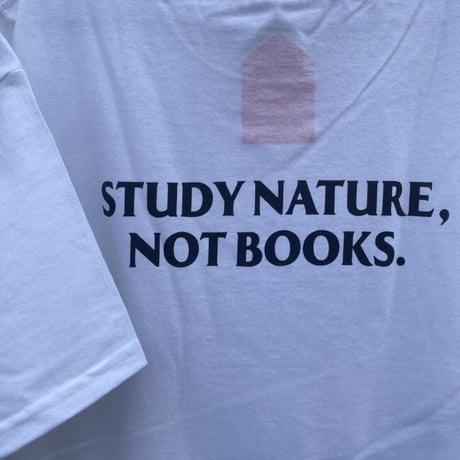 "Study nature, not books" ポケ TEE
