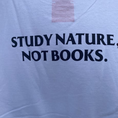 "Study nature, not books" ポケ TEE