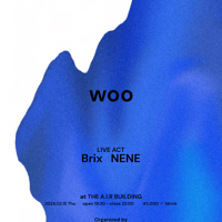 NENE：ライブ「woo」2024/02/15：東京：神田：前売￥3,000- ※別途1drinkオーダー