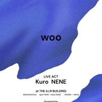 NENE：ライブ「woo」2024/02/04：東京：神田：前売￥3,000- ※別途1drinkオーダー