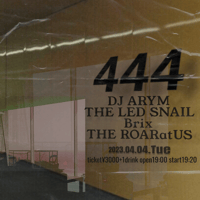 THE ROARatUS : ライブ「 ４ ４ ４ 」2023/04/04