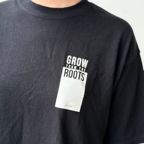 「Grow from the Roots」Tシャツ　【BODY：BLACK／PRINT：WHITE】