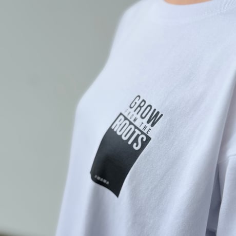 「Grow from the Roots」Tシャツ　【BODY：WHITE／PRINT：BLACK】