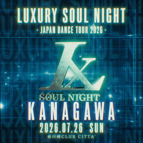 チケット一覧 | Luxury Soul Night ~Japan Dance Tour 20