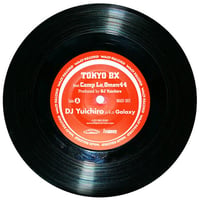 7inch 「DJ Yuichiro a.k.a. Galaxy - TOKYO BX feat. Camp Lo, Omen 44 / Rising feat. Camp Lo, Omen 44」