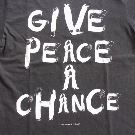 TODAY edition "GIVE PEACE A CHANCE" SS Tee - 25-1ST-03 / トゥデイエディション ギブ ピース ア チャンス［25-1ST］